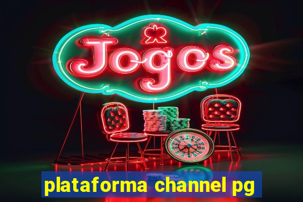 plataforma channel pg